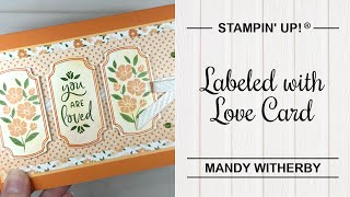 Creating and Tips using Labeled With Love Bundle  Stampin Up® [upl. by Schober]