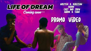 LIFE OF DREAM 🎬 promo video ￼short film written amp Direction AAaron and My team [upl. by Yelra115]