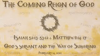 Feb 14 SERMON ONLY Gods Servant amp the Way of Suffering Isaiah 52135312 and Mt 81417 [upl. by Nolek]