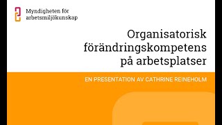 Organisatorisk förändringskompetens på arbetsplatser med Cathrine Reineholm [upl. by Armahs]