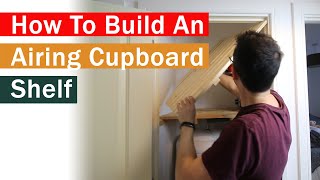 How to build an airing cupboard shelf [upl. by Tebzil597]