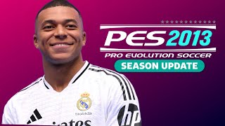 PES 2013 Next Season Patch 2025 🔥😱 [upl. by Layney]