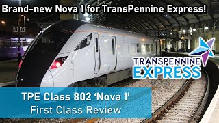 TPE Class 802 Nova 1  First Class Review Newcastle to Liverpool [upl. by Lynnelle]