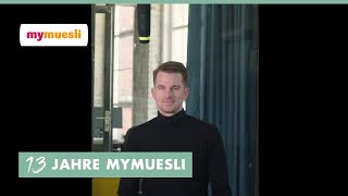 mymuesli  13 Jahre mymuesli [upl. by Taber]