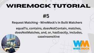 5 Request Matching  WireMock In Built Matchers equalTo contains  matches and  or  includes [upl. by Trill484]