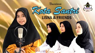 KOTA SANTRI Nasidaria Cover By LISNA Dkk [upl. by Beekman]