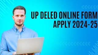 UP DELEd Online Form Apply  Online Form UP DELED 2024  2025  Registration Online Form [upl. by Divad546]