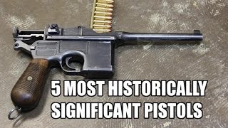 Top 5 Most Historically Significant SemiAuto Pistols [upl. by Edwin]