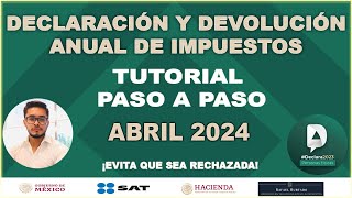 TUTORIAL DECLARACIÓN ANUAL PERSONAS FISICAS 2024 PASO A PASO DEVOLUCIÓN ISR SAT 2023 [upl. by Aibun]