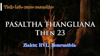 PASALTHA THANGLIANA Then 23 RVL Remruatfela [upl. by Irneh]