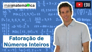 Matemática Básica  Aula 8  Fatoração de números inteiros [upl. by Ordnasela]