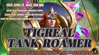 TIGREAL TANK ROAMER YANG DISUKA TIM DAN MUDAH DIMAINKAN  EMBLEM TALENT DAN BUILD TERBAIK TIGREAL [upl. by Armond]