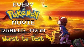 Every Pokémon Movie Ranked from Worst to Best [upl. by Lemmuela]