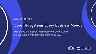 Core HR Systems Every Business Needs  SESCO Webinar [upl. by Burt]