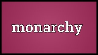 Monarchy Meaning [upl. by Ejroj]