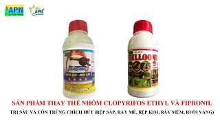 APN  SẢN PHẨM THAY THẾ NHÓM CLOPYRIFOS VÀ FIPRONIL ĐÃ BỊ CẤM QUYẾT ĐỊNH SỐ 501QĐBNNBVTV apn [upl. by Chelsie]