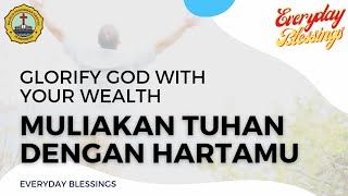 Everday BlessingGLORIFY GOD WITH YOUR WEALTH MULIAKAN TUHAN DENGAN HARTAMU [upl. by Schuler246]