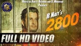 R Nait  2800  Full Video  New Punjabi Song  2016 [upl. by Sileray714]