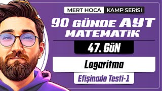 90 Günde AYT Matematik Kampı  47Gün  1Video  Logaritma Efişinado Test1  2024 [upl. by Nwonknu]