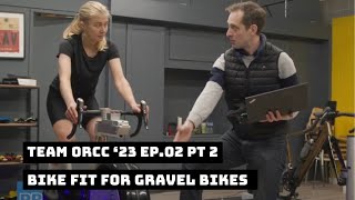 Bike fit with egravel bike  Team ORCC 23  EP02 pt 2 [upl. by Enoitna]