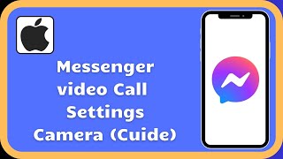 How to Fix Messenger Video Call Settings Camera Cuide In iPhone [upl. by Aicissej]