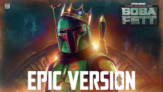 Star Wars Boba Fett Theme x Sugaan Essena  EPIC VERSION The Book of Boba Fett [upl. by Tarrant347]