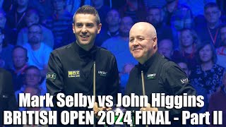 Mark Selby vs John Higgins BRITISH OPEN 2024 FINAL Part II [upl. by Josephina]