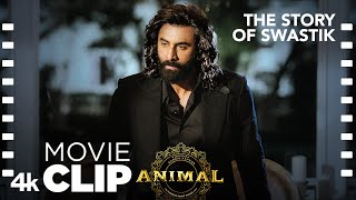 ANIMAL SCENE 21 The Story of Swastik 卐  Ranbir Kapoor Anil Kapoor Sandeep Vanga Bhushan Kumar [upl. by Lionel267]