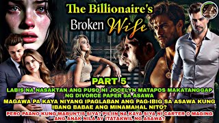 PART 5 THE BILLIONAIRES BROKEN WIFE  OfwPinoyLibangan [upl. by Brigitte]