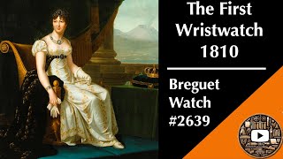 Episode 18 The First Wristwatch  1810 [upl. by Cara172]