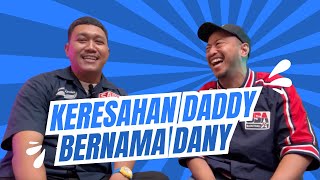 KERESAHAN DADDY BERNAMA DANY feat DANY BELER [upl. by Idna]