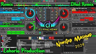 Lahoria Production Nonstop Mashup 2024 Ft Dj Manu Remix New Punjabi Song 2024 [upl. by Toille256]