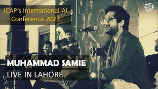 Maikada  Muhammad Samie  Live in Lahore  ICAP International AI Conference  2023 [upl. by Thibault]