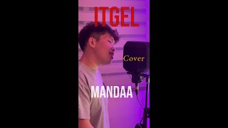 Itgel Cover by Mandaa [upl. by Won]