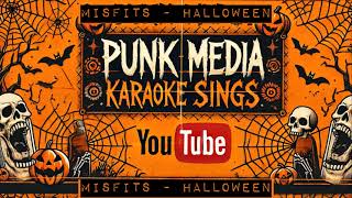 Punk Media Karaoke SINS Misfits  Halloween [upl. by Enailuj]