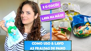 TUDO SOBRE FRALDAS DE PANO ECOLÓGICAS COMO USAR LAVAR E SECAR VALE A PENA USAR [upl. by Yraeg]