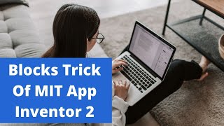 Tips and Tricks of MIT App Inventor 2  Blocks Tricks 2020 [upl. by Brawley]