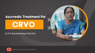 CRVO  Central Retinal Vein Occlusion  Ayurvedic Treatment  Matha Ayurveda Eye Hospital [upl. by Merrow]