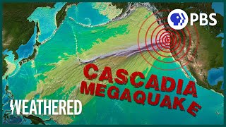 Will the Cascadia Earthquake be the Worst Disaster North America’s Ever Seen  Weathered [upl. by Anialram]