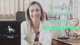 Discopatia Degenerativa da Coluna  Dra Josiane Barros [upl. by Itnahsa]