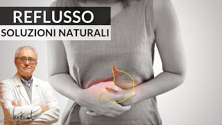 Reflusso Gastroesofageo le soluzioni naturali [upl. by Rubenstein620]