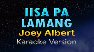 IISA PA LAMANG  Joey Albert HD Karaoke [upl. by Enyrhtak]