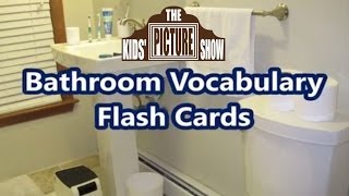 Bathroom Vocabulary Flash Cards  The Kids Picture Show Fun amp Educational Learning Video [upl. by Ansaev]