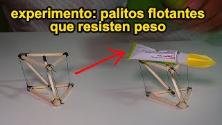 nuevo EXPERIMENTO casero palitos flotantes TENSEGRIDAD [upl. by Nnainot]