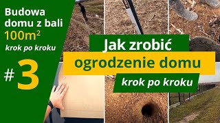 Ogrodzenie domu krok po kroku Jak zrobić❓ Instruktaż  odc 3 🏡 Budowa Domu z Bali  Krok po Kroku [upl. by Rennug47]