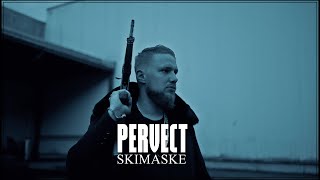 PERVECT  quotSKIMASKEquot prod by Veysigz  4K [upl. by Amihc894]