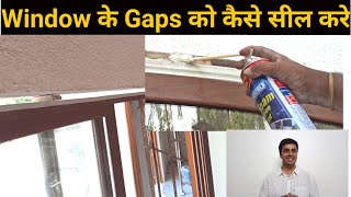 How To Seal Window Gaps  How To Use PU Foam Spray to Seal the Window and Door Frames Gap  Leakage [upl. by Ateuqirne]