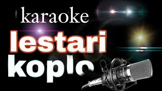 lestari karaoke koplo jaranan  nada wanita [upl. by Llenoil]