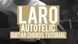 Laro  Autotelic  Guitar Chords Tutorial [upl. by Mosa]