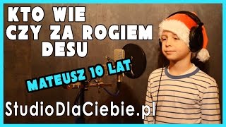 Kto wie czy za rogiem  De Su cover by Mateusz Golicki  10 lat [upl. by Theodor]